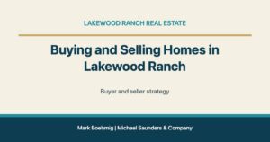 Buying and Selling Homes in Lakewood Ranch for Lakewood Ranch real estate