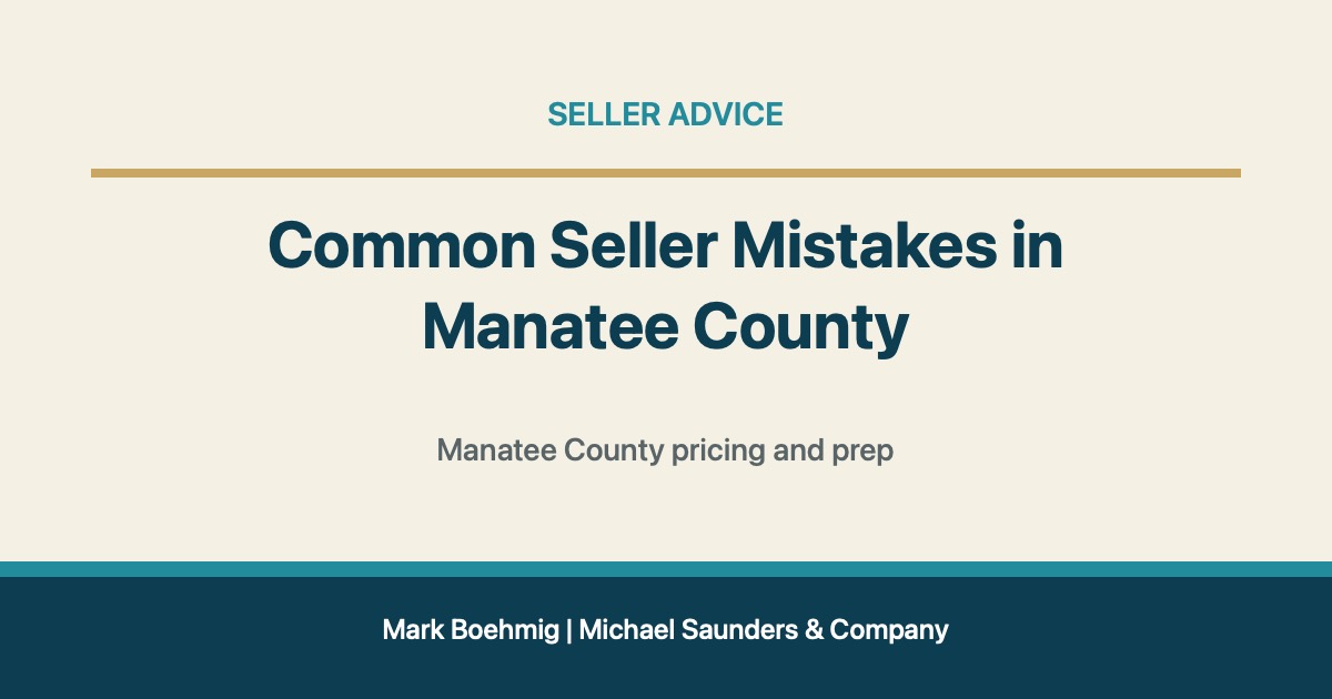 Common Seller Mistakes in Manatee County for Lakewood Ranch real estate