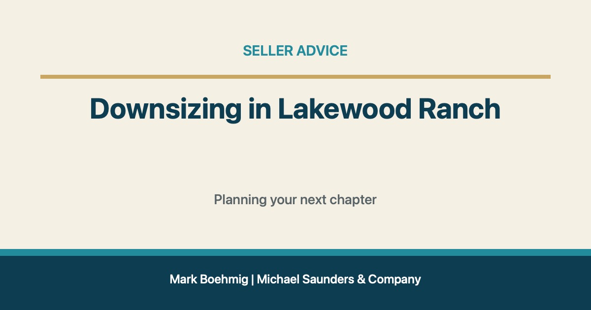 Downsizing in Lakewood Ranch for Lakewood Ranch real estate