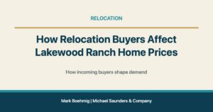 How Relocation Buyers Affect Lakewood Ranch Home Prices for Lakewood Ranch real estate