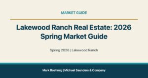 Lakewood Ranch Real Estate: 2026 Spring Market Guide for Lakewood Ranch real estate