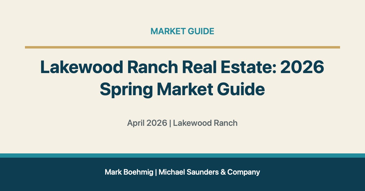 Lakewood Ranch Real Estate: 2026 Spring Market Guide for Lakewood Ranch real estate