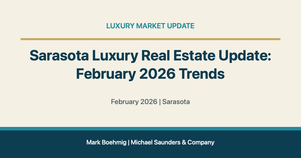 Sarasota Luxury Real Estate Update: February 2026 Trends for Lakewood Ranch real estate