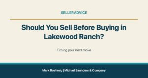 Should You Sell Before Buying in Lakewood Ranch? for Lakewood Ranch real estate