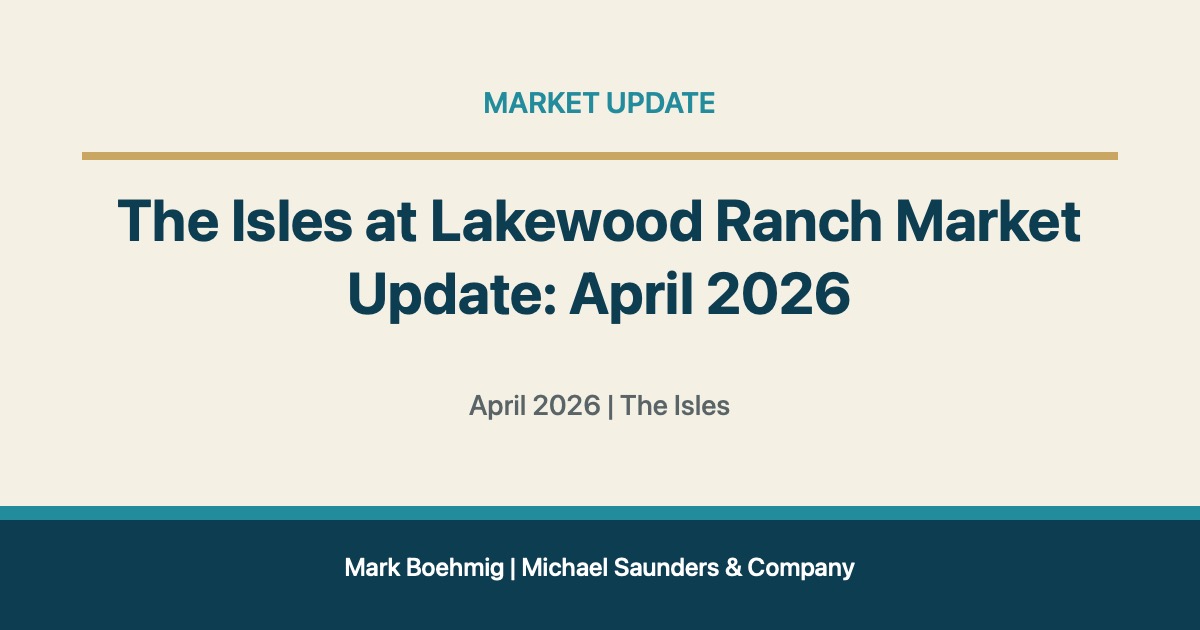 The Isles at Lakewood Ranch Market Update: April 2026 for Lakewood Ranch real estate